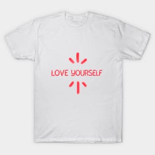 Love yourself T-Shirt